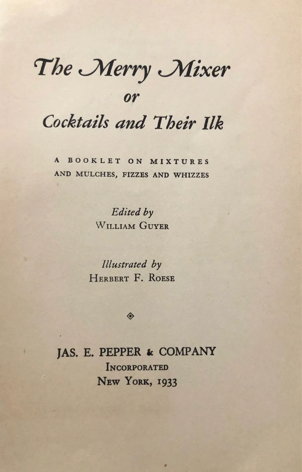 (Cocktails) Guyer, William. The Merry Mixer or Cocktails and their Ilk