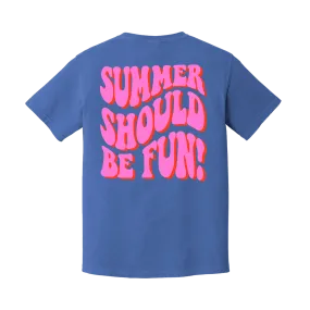 Summer Should Be Fun T-Shirt - Blue